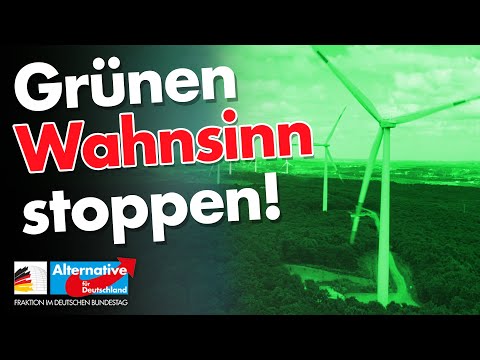 Umweltzerstörung fürs Klima - grünen Energiewende-Wahnsinn stoppen! - AfD-Fraktion im Bundestag