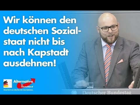 Wir können den deutschen Sozialstaat nicht bis nach Kapstadt ausdehnen! - Markus Frohnmaier - AfD