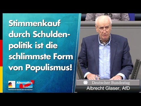 Stimmenkauf durch Schuldenpolitik ist die schlimmste Form von Populismus! - Albrecht Glaser - AfD