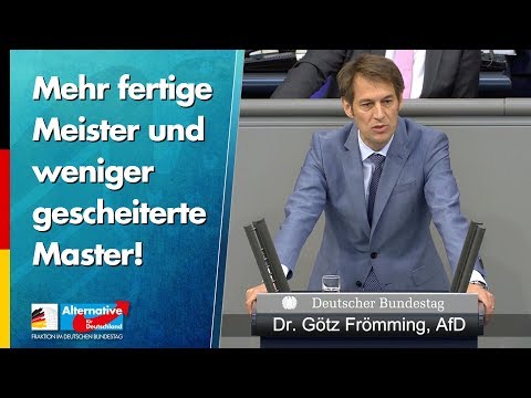 Mehr fertige Meister und weniger gescheiterte Master! - Götz Frömming - AfD-Fraktion im Bundestag