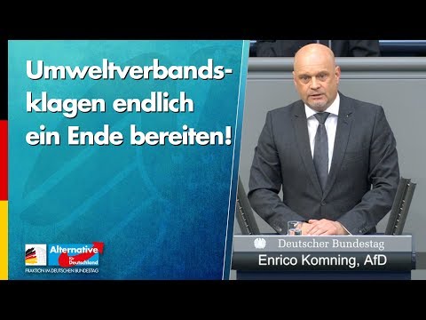 Umweltverbandsklagen endlich ein Ende bereiten! - Enrico Komning - AfD-Fraktion im Bundestag