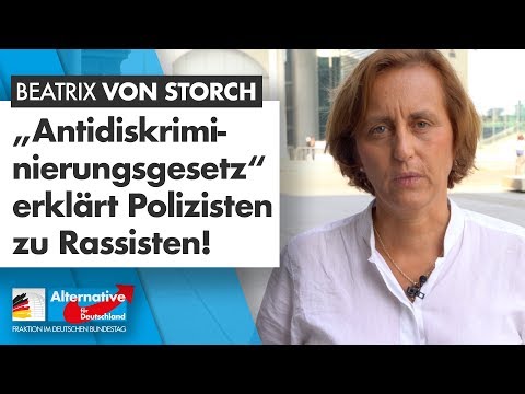 &quot;Antidiskriminierungsgesetz&quot; erklärt Polizisten zu Rassisten! - Von Storch - AfD-Fraktion