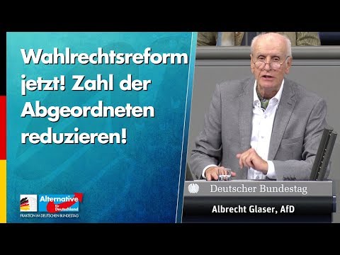 Wahlrechtsreform jetzt! Zahl der Abgeordneten reduzieren! - Albrecht Glaser - AfD-Fraktion