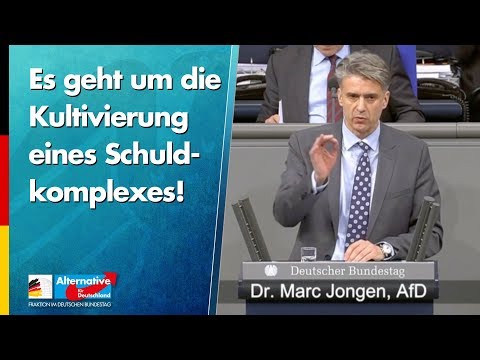 Es geht um die Kultivierung eines Schuldkomplexes! - Marc Jongen - AfD-Fraktion im Bundestag