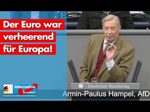 Der Euro war verheerend für Europa! - Armin-Paul Hampel - AfD-Fraktion im Bundestag