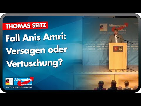 Fall Anis Amri: Versagen oder Vertuschung? - Thomas Seitz I AfD-Fraktion im Dialog