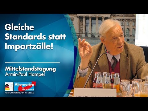 Gleiche Standards statt Importzölle! - Armin-Paul Hampel - Mittelstandstagung AfD-Fraktion