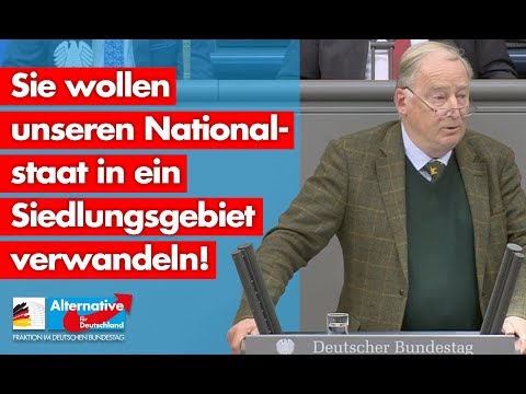 Sie wollen unseren Nationalstaat in ein Siedlungsgebiet verwandeln! - Alexander Gauland - AfD