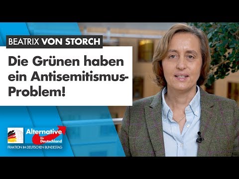 Die Grünen haben ein Antisemitismus-Problem! - Beatrix von Storch - AfD-Fraktion im Bundestag