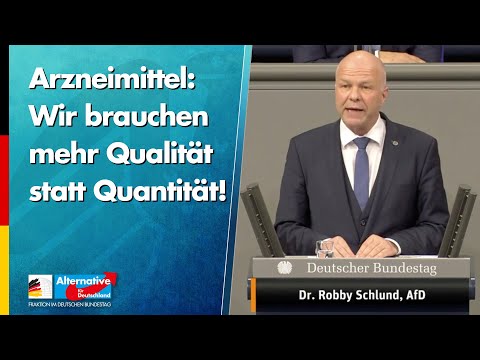 Arzneimittel: Wir brauchen mehr Qualität statt Quantität! - Robby Schlund - AfD-Fraktion