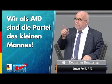 Wir als AfD sind die Partei des kleinen Mannes! - Jürgen Pohl - AfD-Fraktion im Bundestag