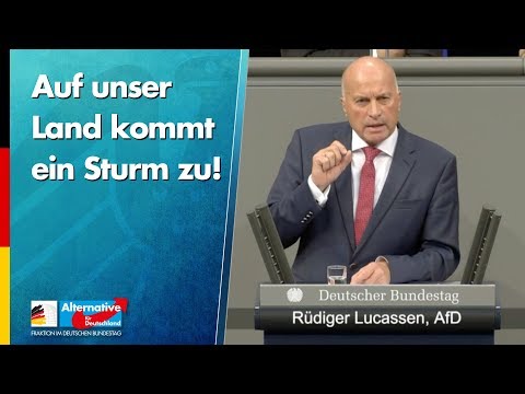 Auf unser Land kommt ein Sturm zu! - Rüdiger Lucassen - AfD-Fraktion im Bundestag