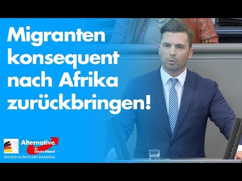 Migranten konsequent nach Afrika zurückbringen - Jan Nolte - AfD-Fraktion im Bundestag