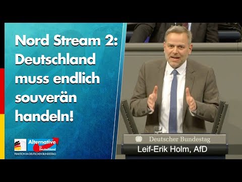 Nord Stream 2: Deutschland muss endlich souverän handeln! - Leif-Erik Holm - AfD-Fraktion