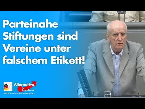 Parteinahe Stiftungen sind Vereine unter falschem Etikett - Albrecht Glaser - AfD-Fraktion