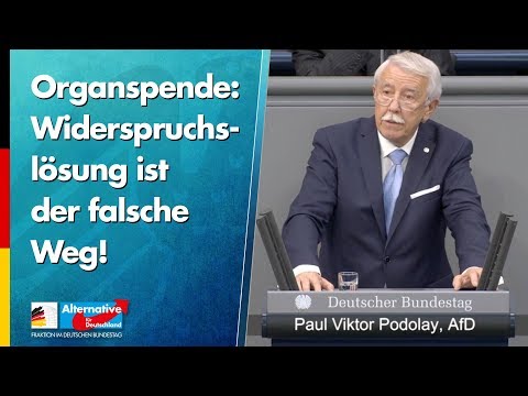 Organspende: Widerspruchslösung ist der falsche Weg! - Paul Podolay - AfD-Fraktion im Bundestag