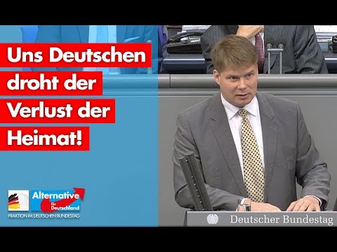 Uns Deutschen droht der Verlust der Heimat! - Steffen Kotré - AfD-Fraktion im Bundestag
