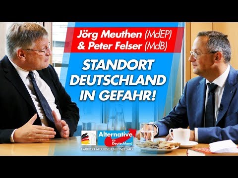 Standort Deutschland in Gefahr! - Jörg Meuthen &amp; Peter Felser I AfD im Gespräch