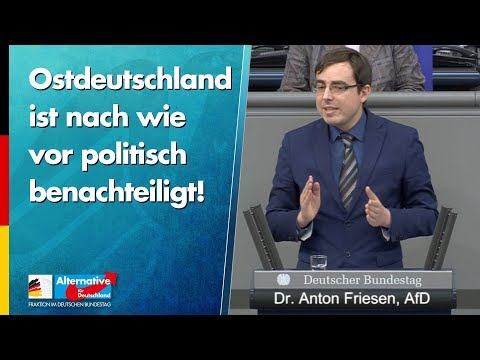 Ostdeutschland ist nach wie vor politisch benachteiligt! - Anton Friesen - AfD-Fraktion im Bundestag