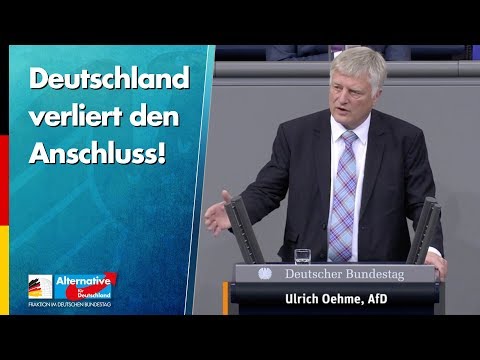 Deutschland verliert den Anschluss! - Ulrich Oehme - AfD-Fraktion im Bundestag