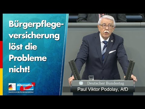 Bürgerpflegeversicherung löst die Probleme nicht! - Paul Podolay - AfD-Fraktion im Bundestag