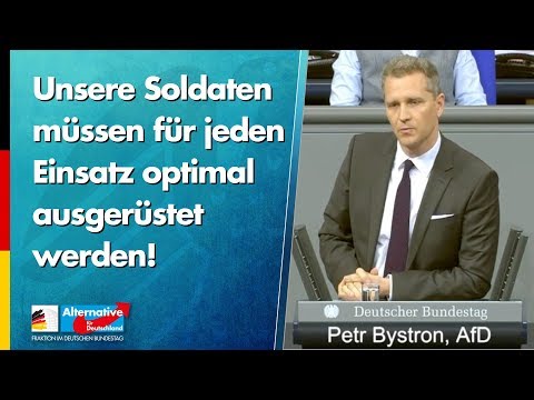 Unsere Soldaten müssen für jeden Einsatz optimal ausgerüstet werden! - Petr Bystron - AfD-Fraktion