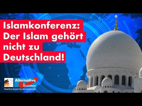 Islamkonferenz 2018: Der Islam gehört nicht zu Deutschland! - AfD-Fraktion im Bundestag