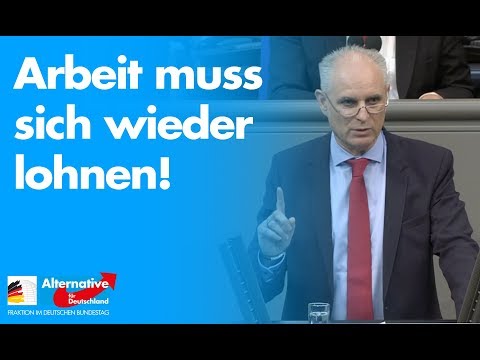 Arbeit muss sich wieder lohnen - Thomas Ehrhorn - AfD-Fraktion im Bundestag