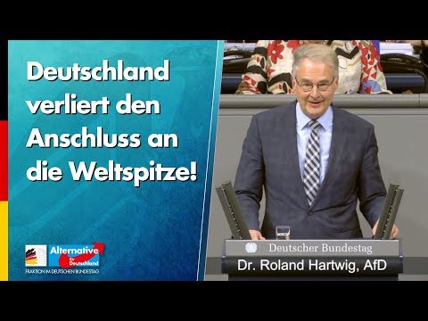 Deutschland verliert den Anschluss an die Weltspitze! - Roland Hartwig - AfD-Fraktion im Bundestag