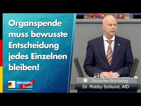 Organspende muss bewusste Entscheidung jedes Einzelnen bleiben! - Robby Schlund - AfD-Fraktion