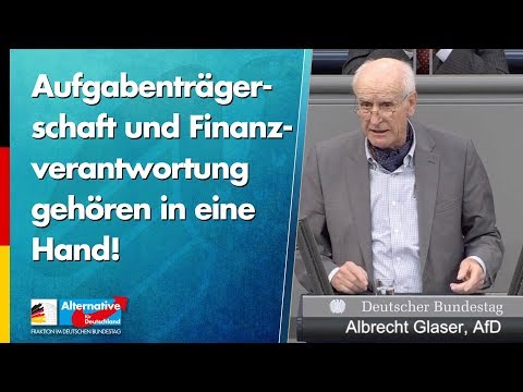 Aufgabenträgerschaft und Finanzverantwortung gehören in eine Hand! - Albrecht Glaser - AfD-Fraktion