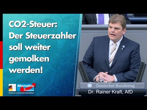 CO2-Steuer: Der Steuerzahler soll weiter gemolken werden! - Dr. Rainer Kraft - AfD-Fraktion