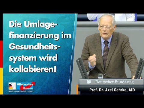 Umlagefinanzierung im Gesundheitssystem wird kollabieren! - Axel Gehrke - AfD-Fraktion im Bundestag