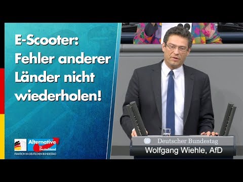 E-Scooter: Fehler anderer Länder nicht wiederholen! - Wolfgang Wiehle - AfD-Fraktion im Bundestag