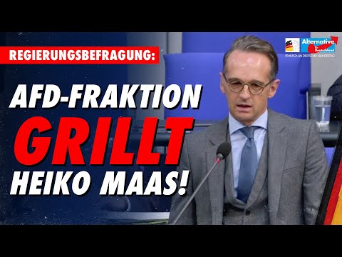 AfD-Fraktion grillt Außenminister Maas in Regierungsbefragung!