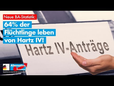 64 Prozent der Flüchtlinge leben von Hartz IV! - AfD-Fraktion im Bundestag