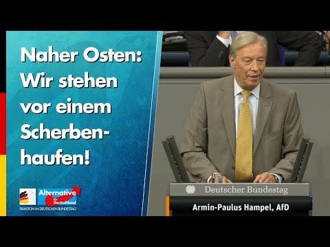 Naher Osten: Wir stehen vor einem Scherbenhaufen! - Armin-Paul Hampel - AfD-Fraktion im Bundestag