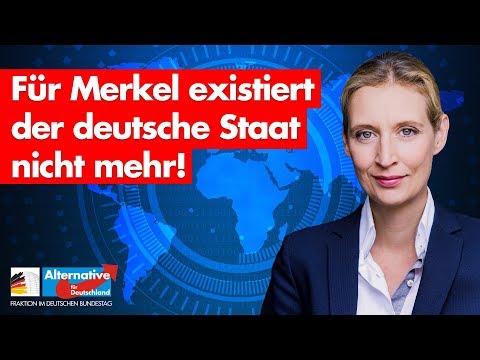 Für Merkel existiert der deutsche Staat nicht! - Alice Weidel - AfD-Fraktion im Bundestag