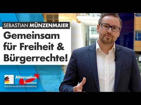 Gemeinsam für Freiheit und Bürgerrechte! - Sebastian Münzenmaier, AfD