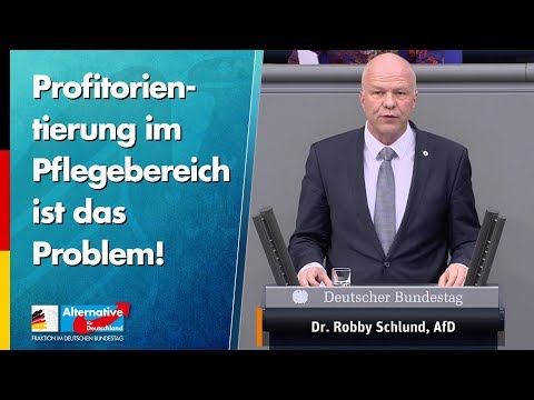 Profitorientierung im Pflegebereich ist das Problem! - Robby Schlund - AfD-Fraktion im Bundestag
