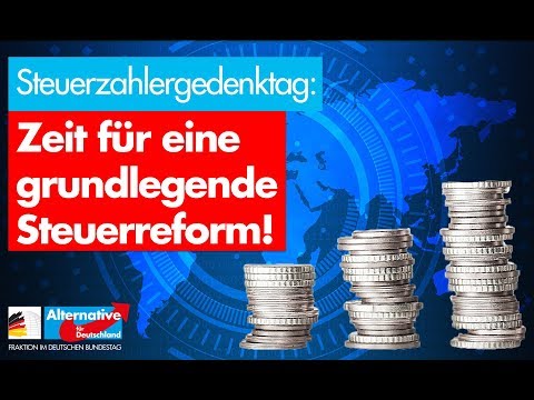 Steuerzahlergedenktag - Zeit für eine grundlegende Steuerreform!