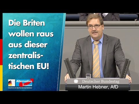 Die Briten wollen raus aus dieser zentralistischen EU! - Martin Hebner - AfD-Fraktion im Bundestag