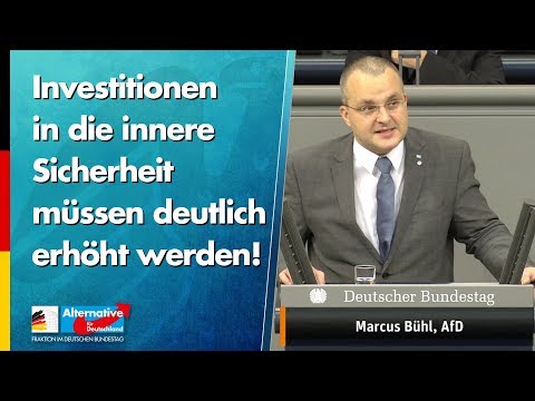 Investitionen in die innere Sicherheit müssen deutlich erhöht werden! - Marcus Bühl - AfD-Fraktion