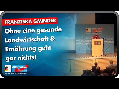 Ohne gesunde Landwirtschaft &amp; Ernährung geht gar nichts! - Franziska Gminder I AfD-Fraktion