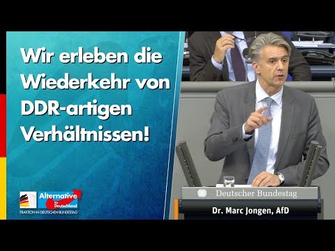 Wir erleben die Wiederkehr von DDR-artigen Verhältnissen! - Marc Jongen - AfD-Fraktion im Bundestag