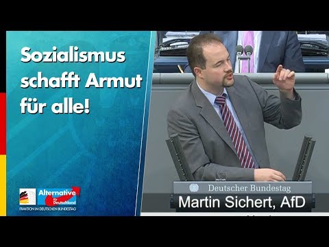 Sozialismus schafft Armut für alle! - Martin Sichert - AfD-Fraktion im Bundestag