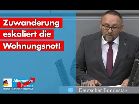 Frank Magnitz: Zuwanderung eskaliert die Wohnungsnot! - AfD-Fraktion im Bundestag