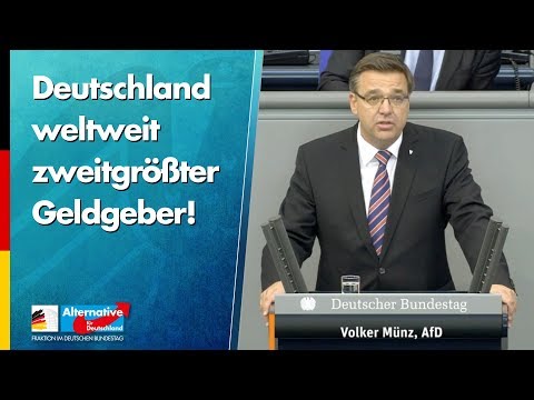 Deutschland ist weltweit zweitgrößter Geldgeber! - Volker Münz - AfD-Fraktion im Bundestag