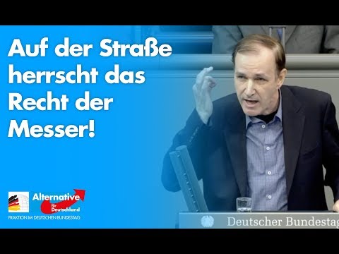 Curio: Auf der Straße herrscht das Recht der Messer! - AfD-Fraktion im Bundestag