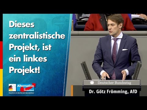 Dieses zentralistische Projekt, ist ein linkes Projekt! - Dr. Götz Frömming